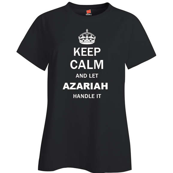 Keep Calm and Let Azariah Handle it Ladies T Shirt
