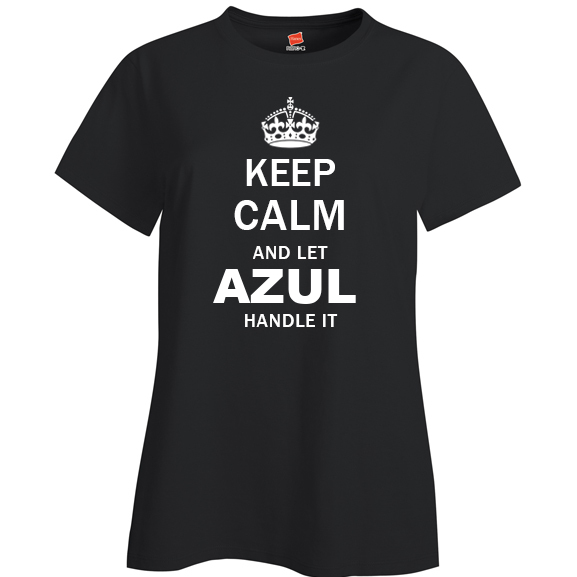 Keep Calm and Let Azul Handle it Ladies T Shirt