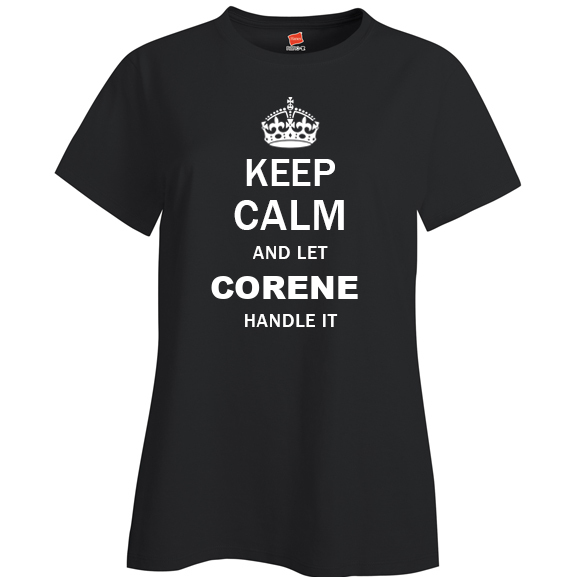 Keep Calm and Let Corene Handle it Ladies T Shirt