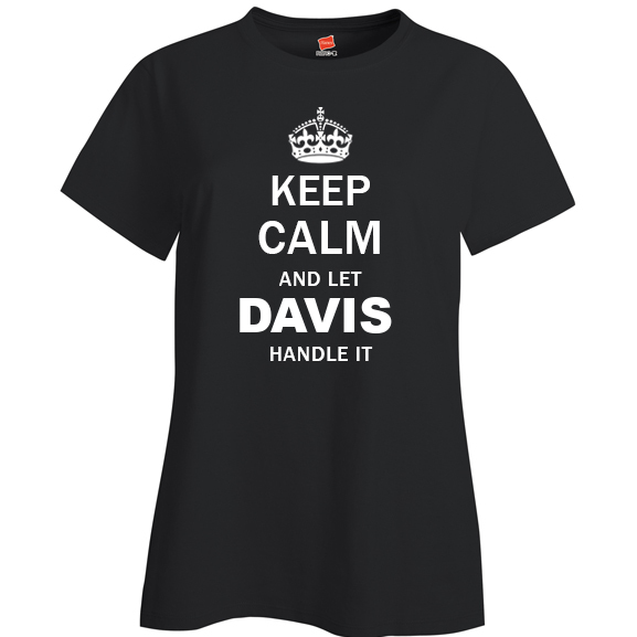 Keep Calm and Let Davis Handle it Ladies T Shirt