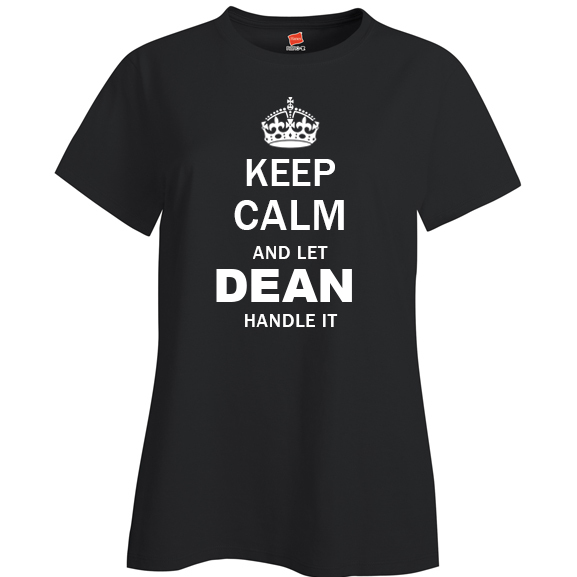 Keep Calm and Let Dean Handle it Ladies T Shirt