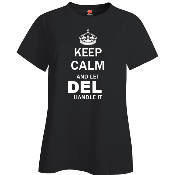 Keep Calm and Let Del Handle it Ladies T Shirt