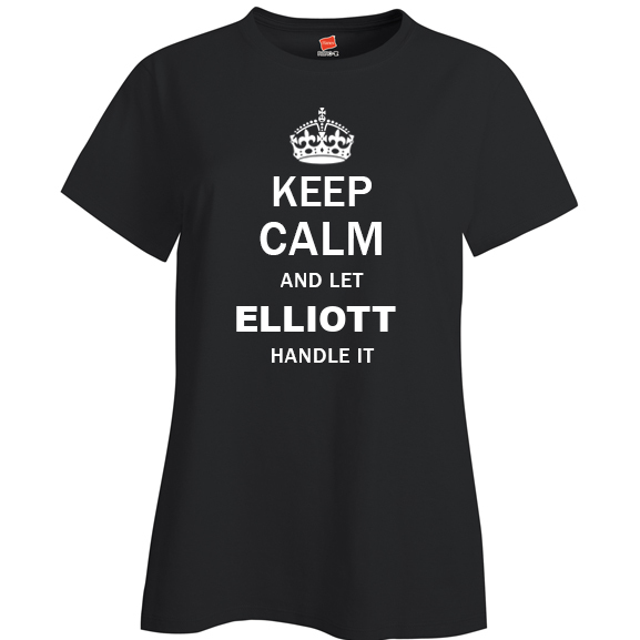 Keep Calm and Let Elliott Handle it Ladies T Shirt
