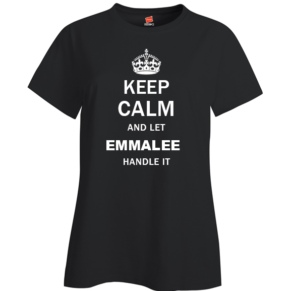 Keep Calm and Let Emmalee Handle it Ladies T Shirt