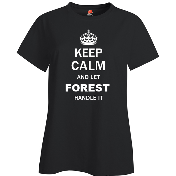 Keep Calm and Let Forest Handle it Ladies T Shirt