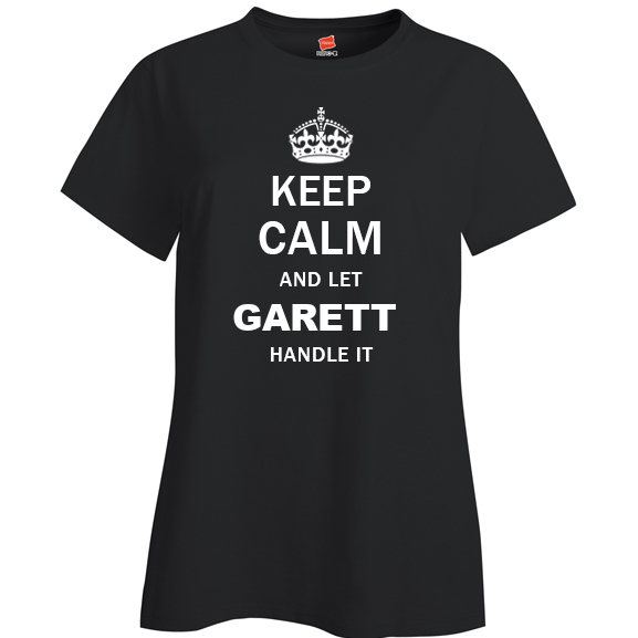 Keep Calm and Let Garett Handle it Ladies T Shirt