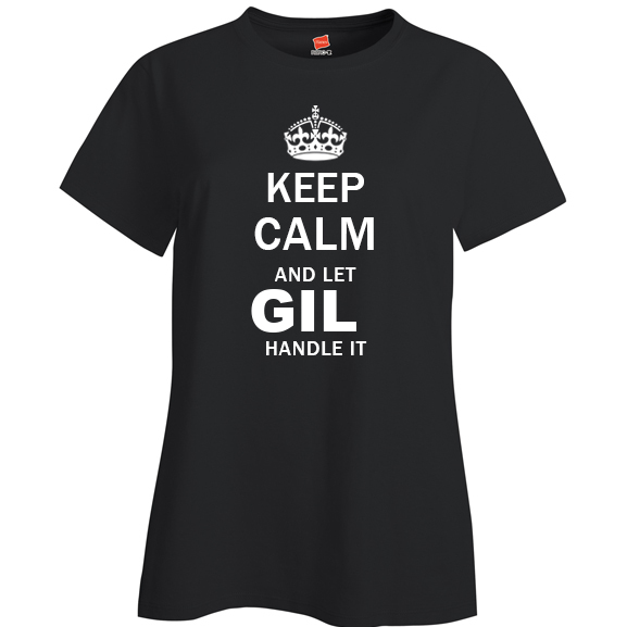 Keep Calm and Let Gil Handle it Ladies T Shirt