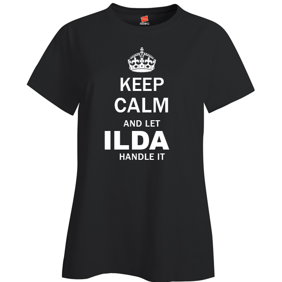 Keep Calm and Let Ilda Handle it Ladies T Shirt