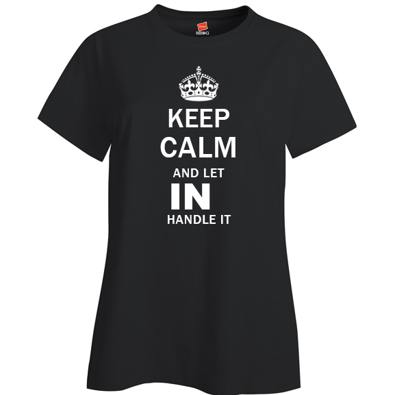 Keep Calm and Let In Handle it Ladies T Shirt
