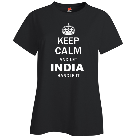 Keep Calm and Let India Handle it Ladies T Shirt