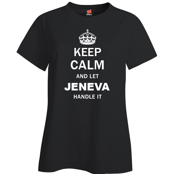 Keep Calm and Let Jeneva Handle it Ladies T Shirt