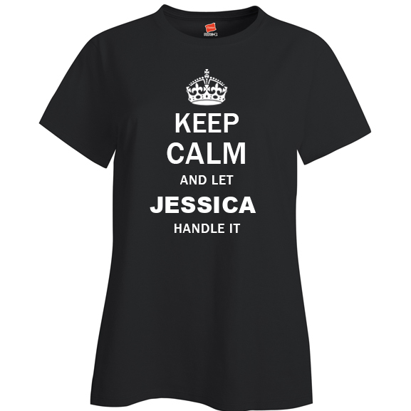 Keep Calm and Let Jessica Handle it Ladies T Shirt