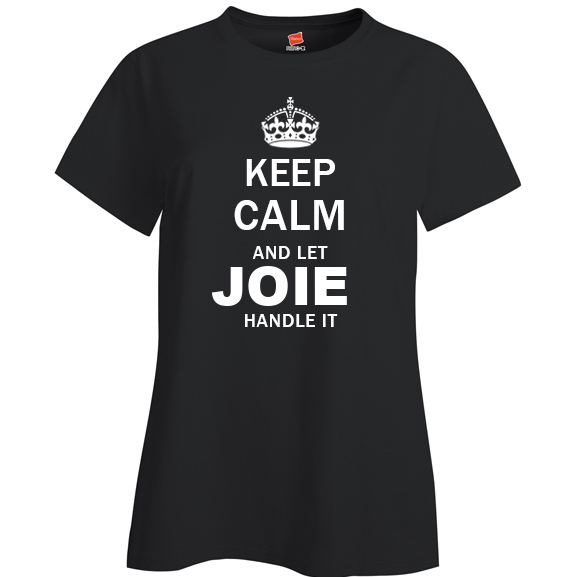 Keep Calm and Let Joie Handle it Ladies T Shirt