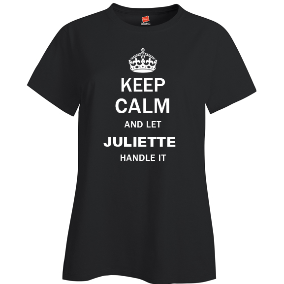 Keep Calm and Let Juliette Handle it Ladies T Shirt