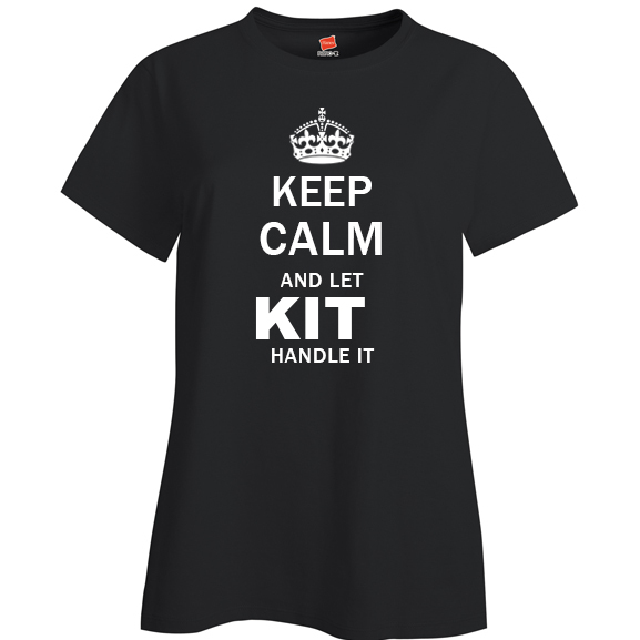 Keep Calm and Let Kit Handle it Ladies T Shirt