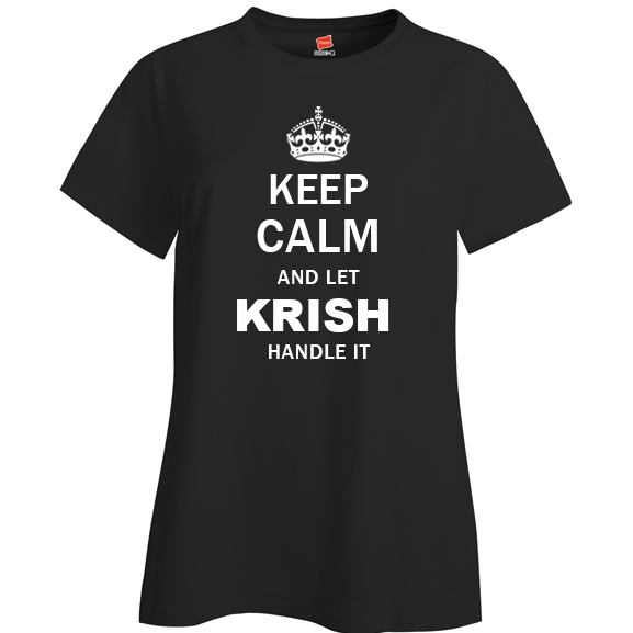 Keep Calm and Let Krish Handle it Ladies T Shirt