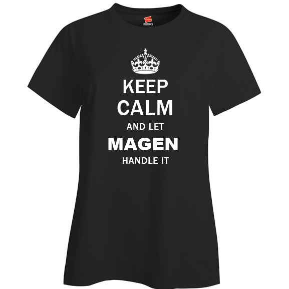 Keep Calm and Let Magen Handle it Ladies T Shirt