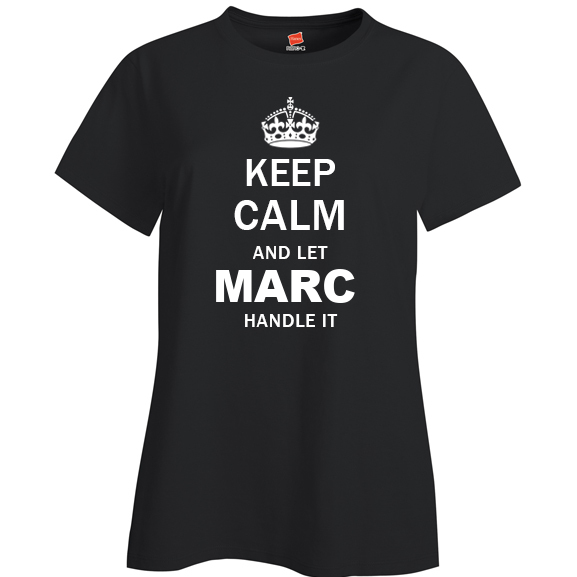 Keep Calm and Let Marc Handle it Ladies T Shirt