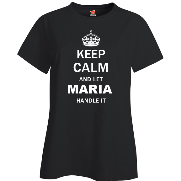Keep Calm and Let Maria Handle it Ladies T Shirt