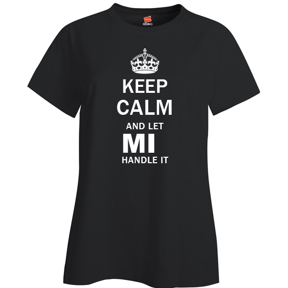 Keep Calm and Let Mi Handle it Ladies T Shirt