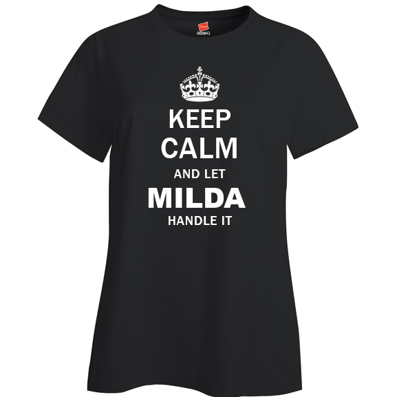 Keep Calm and Let Milda Handle it Ladies T Shirt