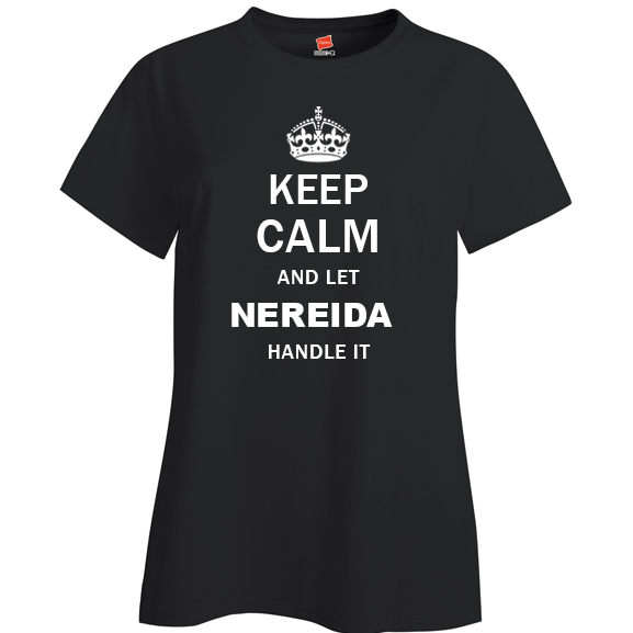Keep Calm and Let Nereida Handle it Ladies T Shirt