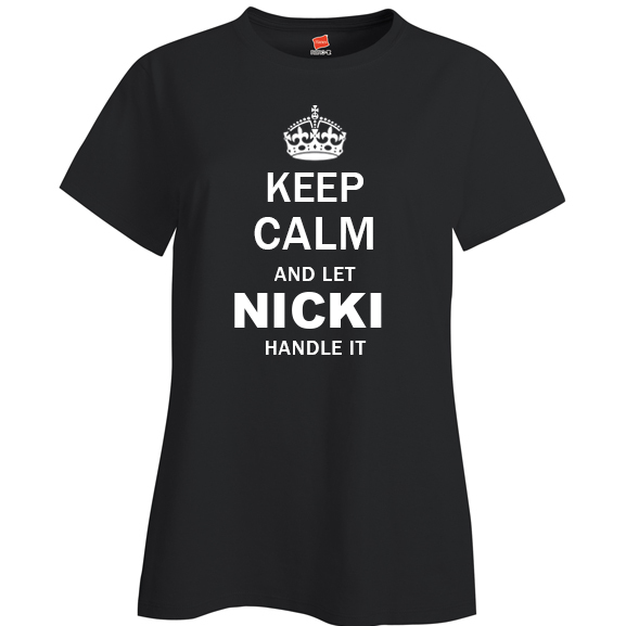 Keep Calm and Let Nicki Handle it Ladies T Shirt