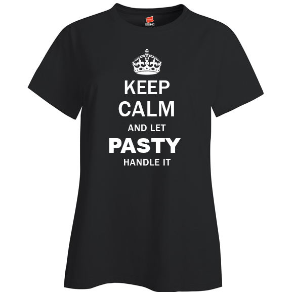 Keep Calm and Let Pasty Handle it Ladies T Shirt