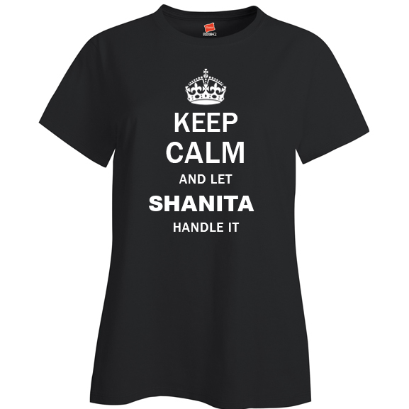 Keep Calm and Let Shanita Handle it Ladies T Shirt