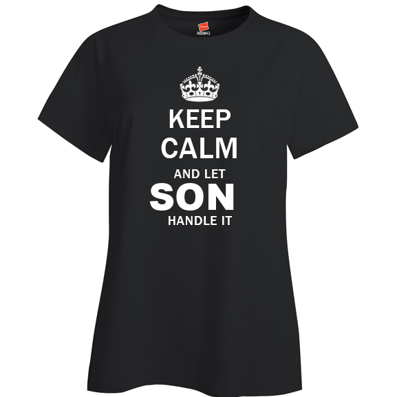 Keep Calm and Let Son Handle it Ladies T Shirt