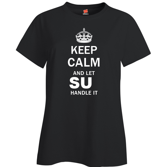 Keep Calm and Let Su Handle it Ladies T Shirt