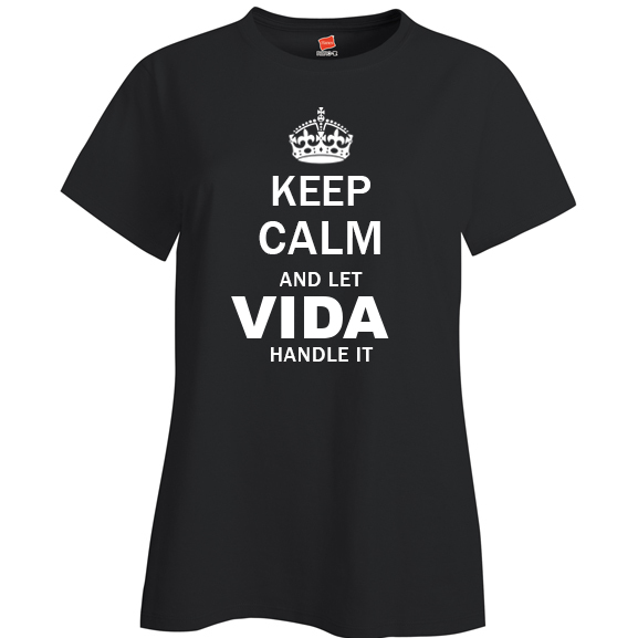 Keep Calm and Let Vida Handle it Ladies T Shirt