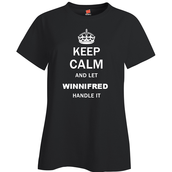 Keep Calm and Let Winnifred Handle it Ladies T Shirt