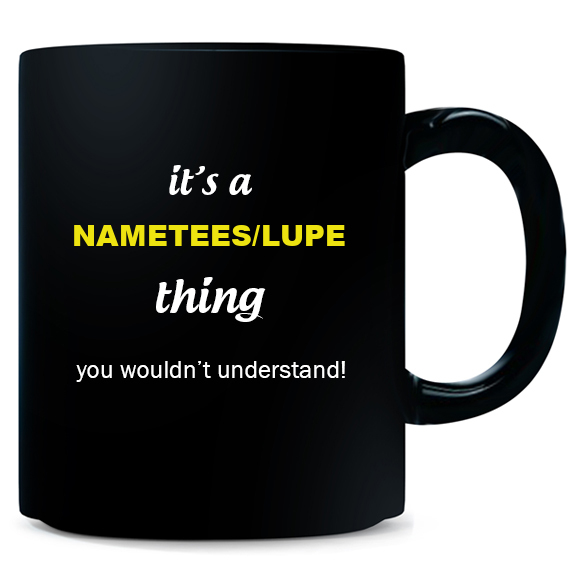 Mug for Nametees/lupe