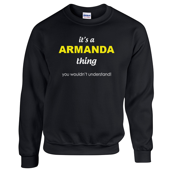 It's a Armanda Thing, You wouldn't Understand Sweatshirt