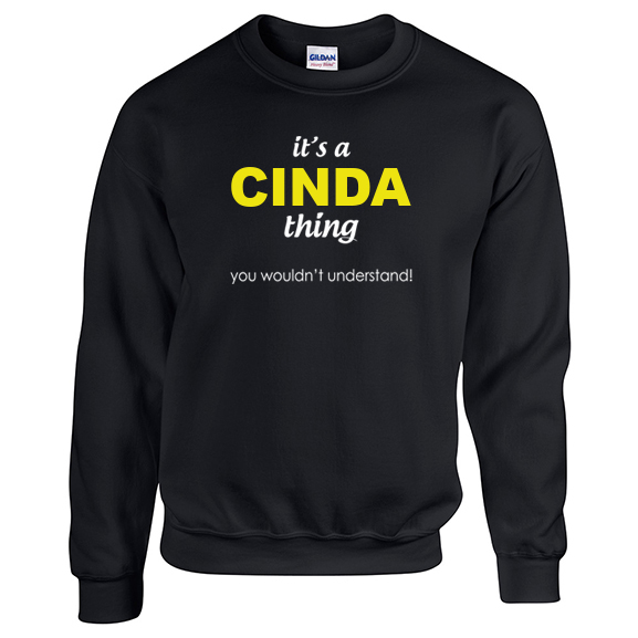 It's a Cinda Thing, You wouldn't Understand Sweatshirt