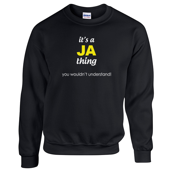 It's a Ja Thing, You wouldn't Understand Sweatshirt
