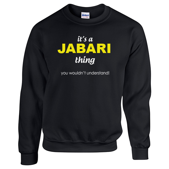It's a Jabari Thing, You wouldn't Understand Sweatshirt