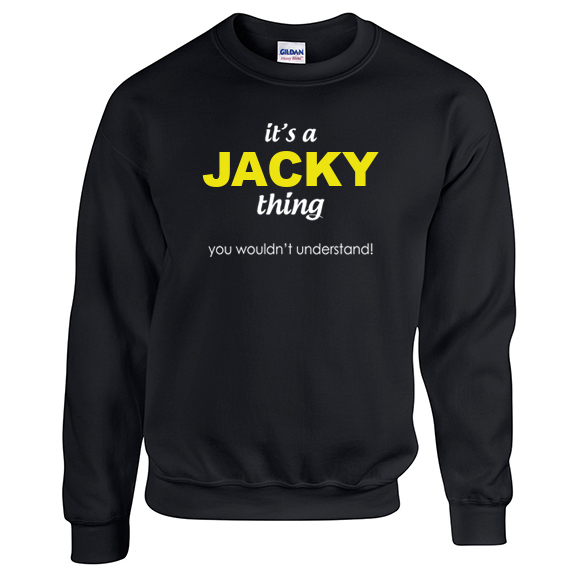 It's a Jacky Thing, You wouldn't Understand Sweatshirt