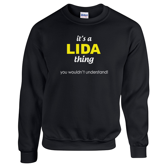 It's a Lida Thing, You wouldn't Understand Sweatshirt