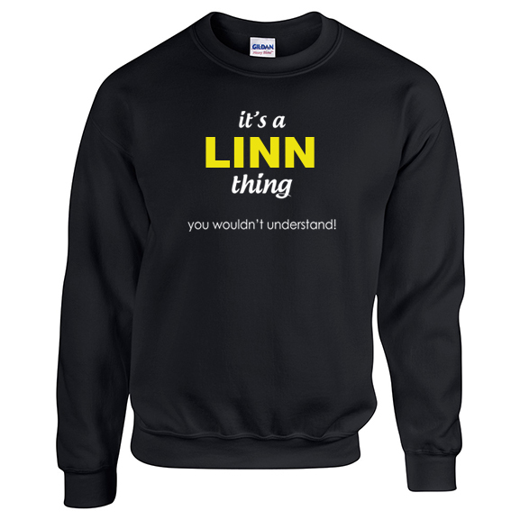 It's a Linn Thing, You wouldn't Understand Sweatshirt