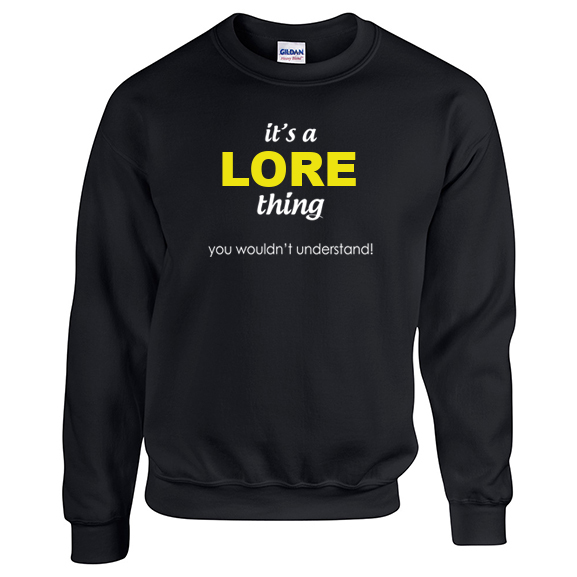 It's a Lore Thing, You wouldn't Understand Sweatshirt