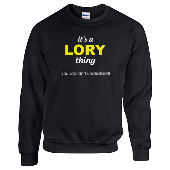 It's a Lory Thing, You wouldn't Understand Sweatshirt