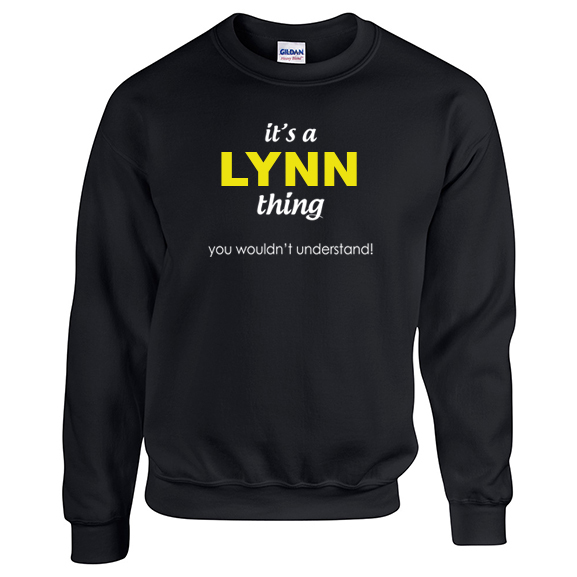 It's a Lynn Thing, You wouldn't Understand Sweatshirt