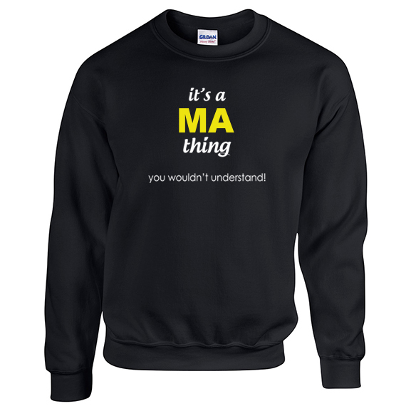 It's a Ma Thing, You wouldn't Understand Sweatshirt