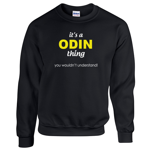 It's a Odin Thing, You wouldn't Understand Sweatshirt