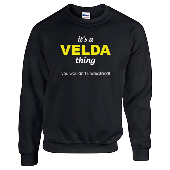 It's a Velda Thing, You wouldn't Understand Sweatshirt