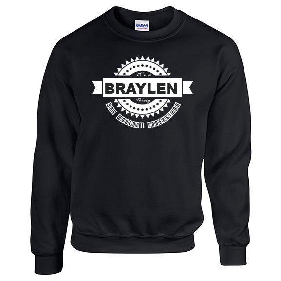 It's a Braylen Thing, You wouldn't Understand Sweatshirt