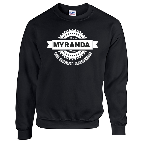 It's a Myranda Thing, You wouldn't Understand Sweatshirt