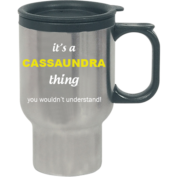 It's a Cassaundra Thing, You wouldn't Understand Travel Mug